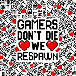 Gamers Don't Die Sticker