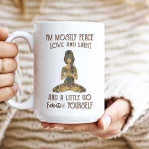 I'm Mostly Peace Love and Light Coffee Mug