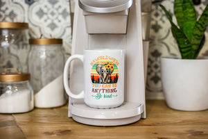 In a World Where You Can Be Anything Be Kind Elephant Coffee Mug