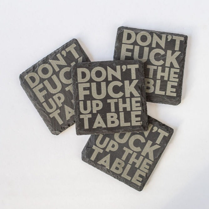 Don't Fuck Up The Table | Slate Coaster Set