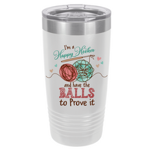 I'm a Happy Hooker and I Have the Balls to Prove It Knitting | Polar Camel Tumbler