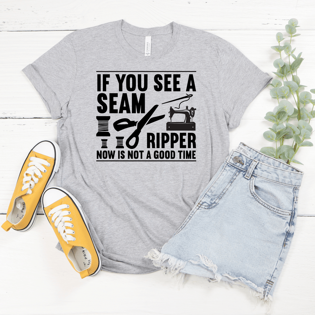 If You See A Seam Ripper T-Shirt