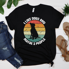 I Like Dogs and Maybe 3 People T-Shirt