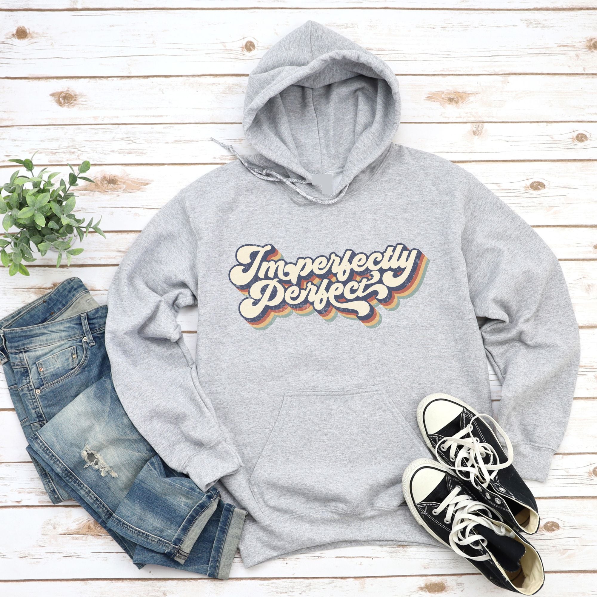 Imperfectly Perfect Hoodie Sweatshirt