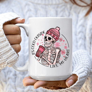 It's Cold Outside Like My Heart Valentine Coffee Mug