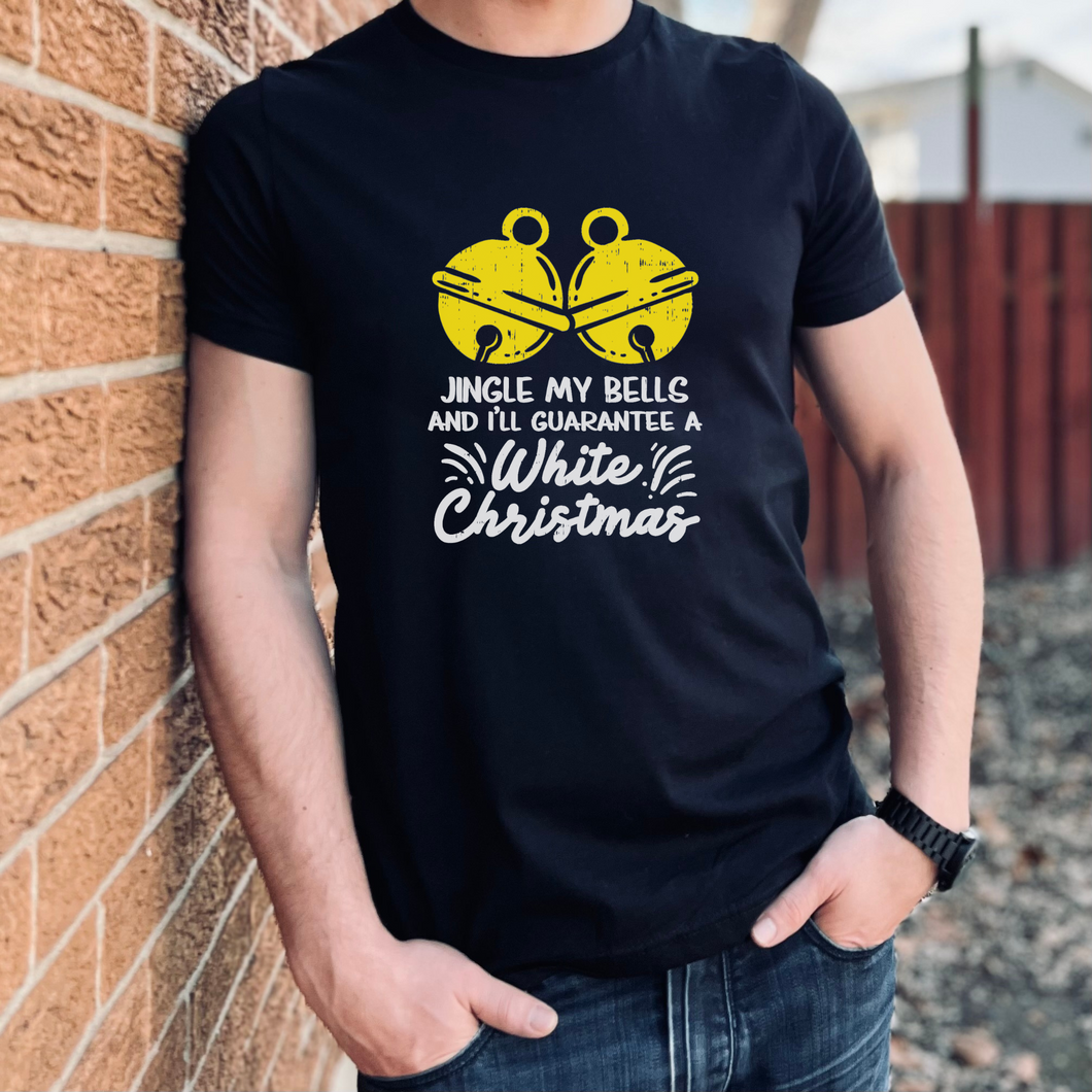 Jingle My Bells and I'll Guarantee a White Christmas | Vulgar Christmas T-Shirt