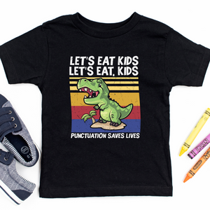 Let's Eat Kids | Punctuation Saves Lives Kids T-Shirt