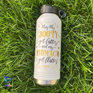 May My Booty Get Fatter and Stomach Flatter | Insulated Bottle with Straw and Spout