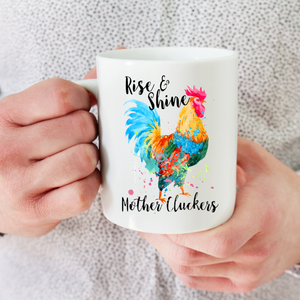 Rise & Shine Mother Cluckers Coffee Mug