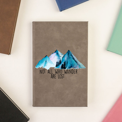 Not All Who Wander Are Lost Journal