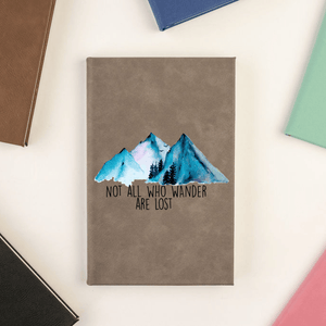 Not All Who Wander Are Lost Journal
