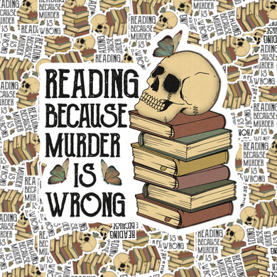 Reading Because Murder Is Wrong Sticker