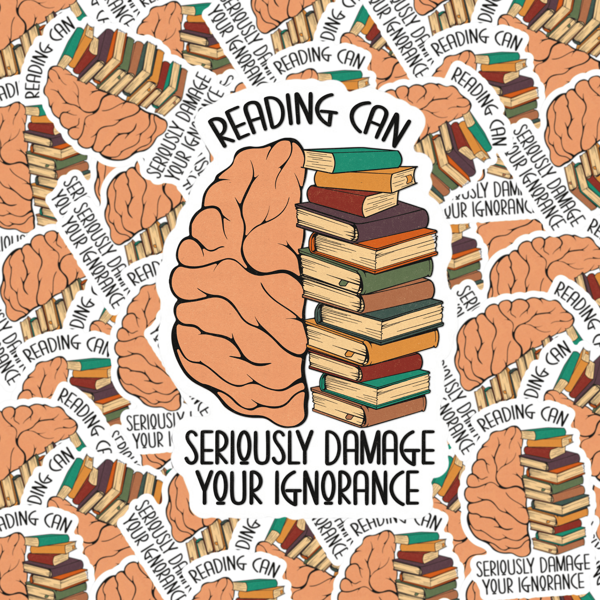 A sticker with an illustration of a brain and a stack of books, and the text 'READING CAN SERIOUSLY DAMAGE YOUR IGNORANCE'.