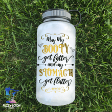 May My Booty Get Fatter and Stomach Flatter  Water Bottle | 34oz