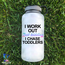 I Workout Just Kidding I Chase Toddlers Water Bottle | 34oz