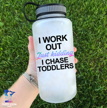 I Workout Just Kidding I Chase Toddlers Water Bottle | 34oz