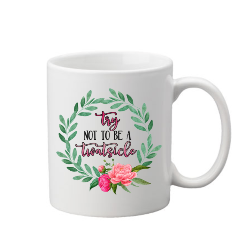 Try Not To Be A Twatsicle Coffee Mug