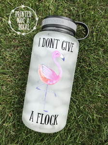 I Don’t Give A Flock Water Bottle | 34oz