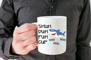 Shuh Duh Fuh Cup Shark Coffee Mug