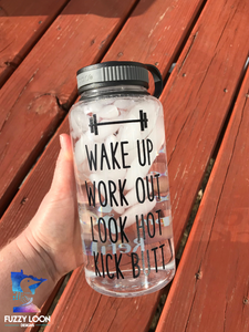 Wake Up Work Out Look Hot Kick Butt Water Bottle