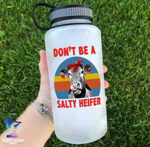 Don't Be A Salty Heifer Colorful  Water Bottle | 34oz