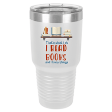 I Read Books and I Know Things | Polar Camel Tumbler