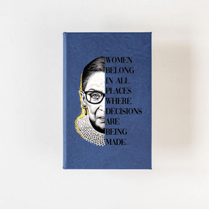 Women Belong in All Places Decisions Are Being Made | RBG Journal