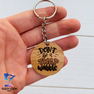 Don't Be a Twatwaffle Keychain