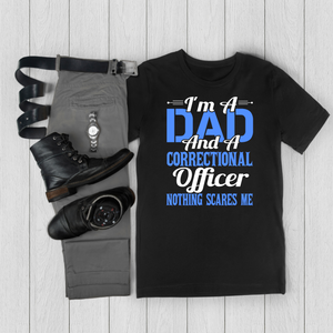 I'm A Dad And A Correctional Officer T-Shirt