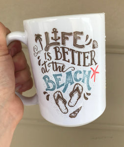 Life is Better at the Beach Coffee Mug