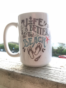 Life is Better at the Beach Coffee Mug