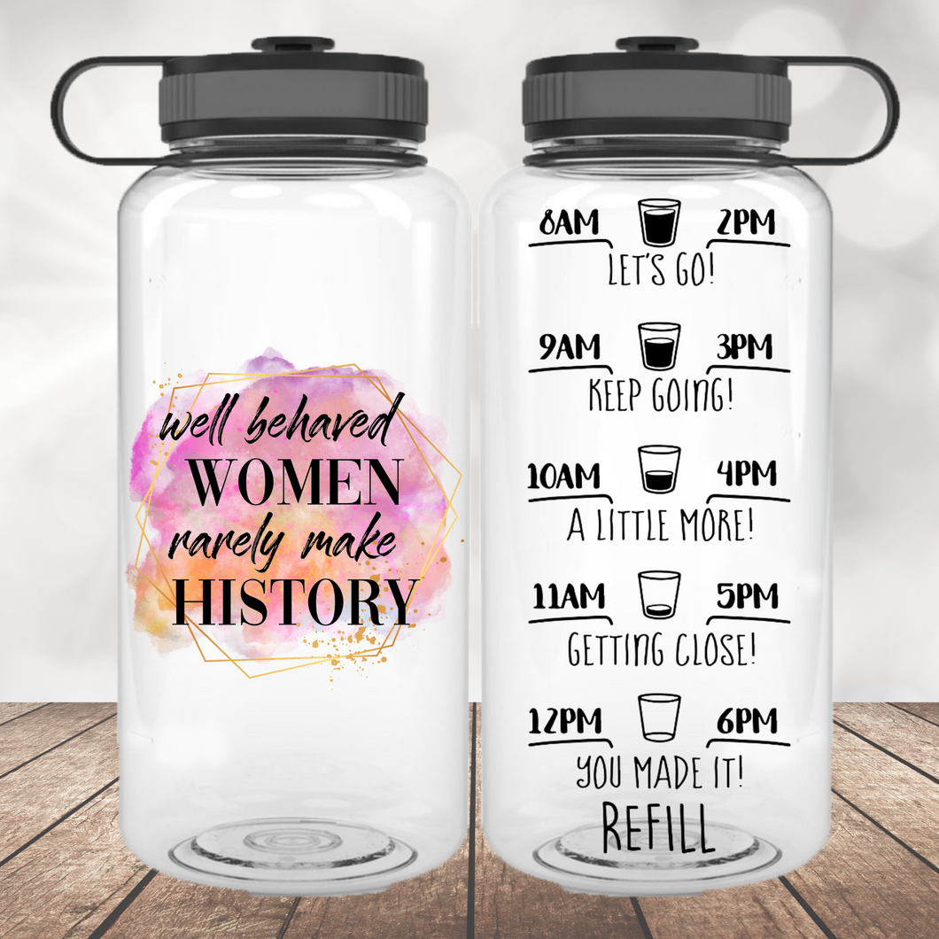 Well Behaved Women Rarely Make History Water Bottle | 34oz